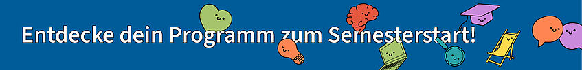 Infobanner: Entdecke dein Programm zum Semesterstart